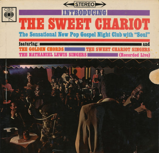 The Golden Chords, The Nathaniel Lewis Singers & The Sweet Chariot Singers : Introducing The Sweet Chariot The Sensational New Pop Gospel Night Club With Soul Recorded Live (LP, Album)