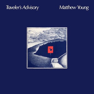 Matthew Young : Traveler's Advisory (LP)