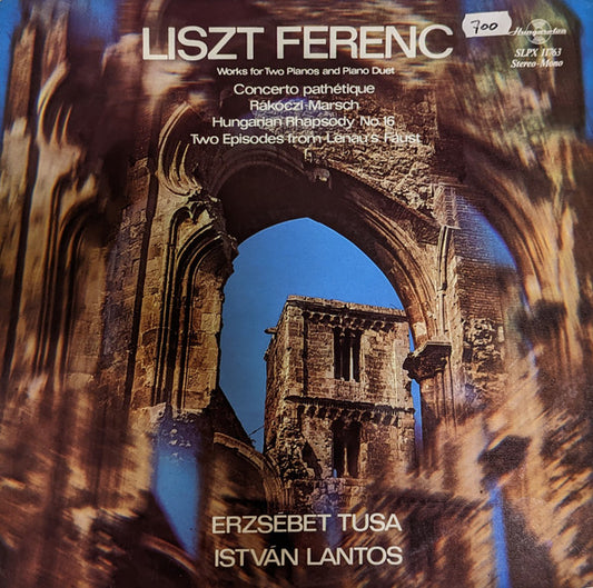 Franz Liszt - Tusa Erzsébet, Lantos István : Works For Two Pianos And Piano Duet - Concerto Pathétique / Rákóczi-Marsch / Hungarian Rhapsody No.16 / Two Episodes From Lenau's Faust (LP)