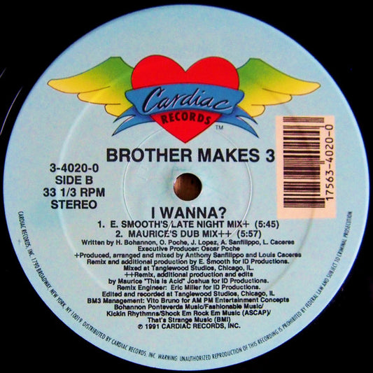 Brother Makes 3 : I Wanna? (12")
