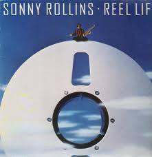 Sonny Rollins : Reel Life (LP, Album)