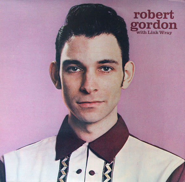 Robert Gordon (2) With Link Wray : Robert Gordon With Link Wray (LP, Album)