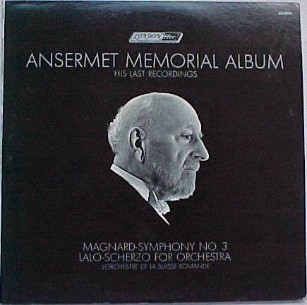 Ernest Ansermet, Albéric Magnard, Édouard Lalo, L'Orchestre De La Suisse Romande : Ansermet Memorial Album: His Last Recordings (LP, Album)