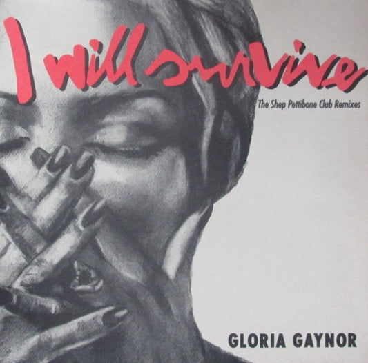 Gloria Gaynor : I Will Survive (The Shep Pettibone Club Remixes) (12")