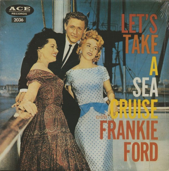 Frankie Ford : Let's Take A Sea Cruise (LP, Album)