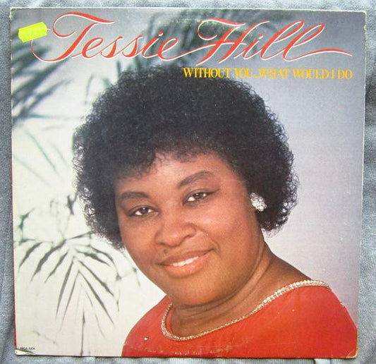 Tessie Hill : Without You... What Would I Do (LP, Album)
