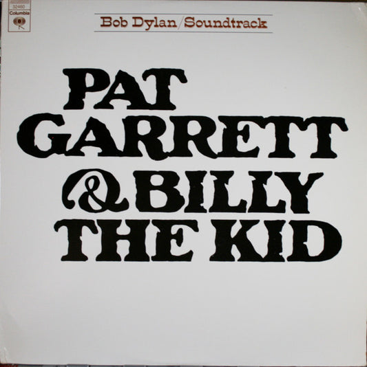 Bob Dylan : Pat Garrett & Billy The Kid (Original Soundtrack Recording) (LP, Album, RE, Pit)