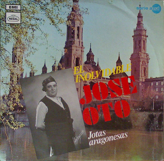 Jose Oto : El Inolvidable Jose Oto - Jotas Aragonesas (LP, Comp)