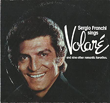Sergio Franchi : Sergio Franchi Sings Volare and Nine Other Romantic Favorites (LP, Promo)