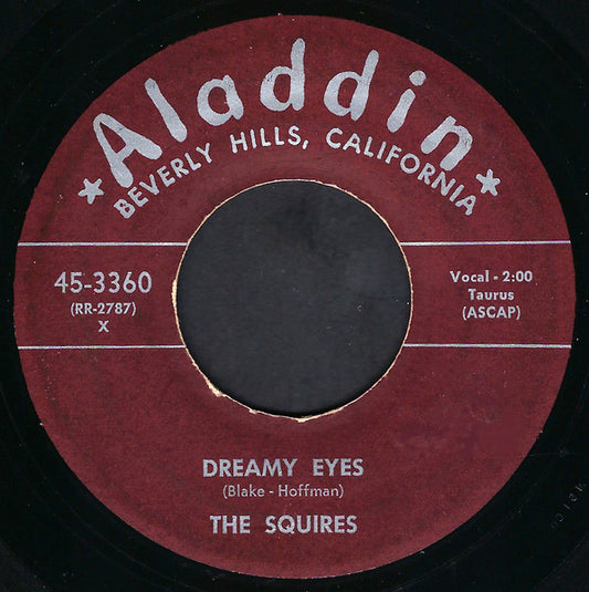 The Squires (15) : Dreamy Eyes / Dangling With My Heart (7", Mar)