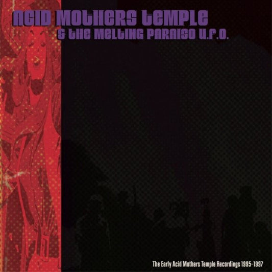 Acid Mothers Temple & The Melting Paraiso UFO : The Early Acid Mothers Temple Recordings 1995-1997 (2xLP, Comp, Ltd)