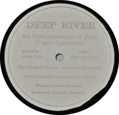 Howard Thurman, The Howard University Choir*, Warner Lawson, Thomas H. Kerr, Jr.* : Deep River (An Interpretation Of Five Negro Spirituals) (LP)