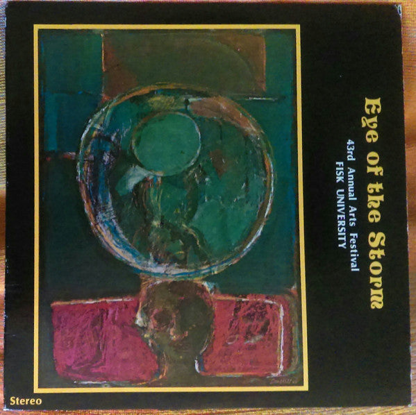 The Fisk Jubilee Singers, The Fisk University Choir, The Fisk Jazz Ensemble : Eye Of The Storm, Fisk University 43rd Annual Arts Festival (LP, Album)