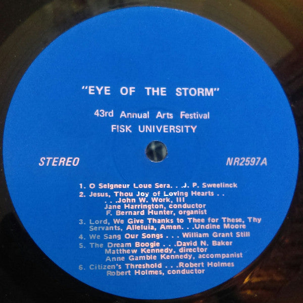 The Fisk Jubilee Singers, The Fisk University Choir, The Fisk Jazz Ensemble : Eye Of The Storm, Fisk University 43rd Annual Arts Festival (LP, Album)