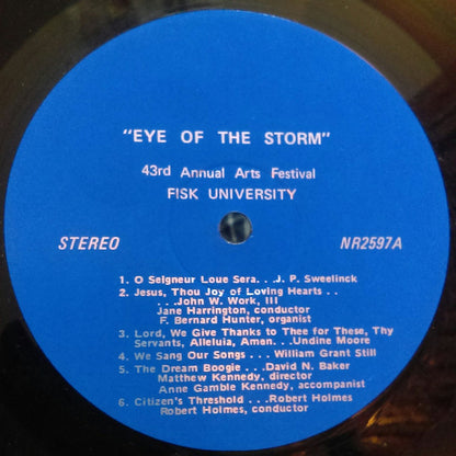 The Fisk Jubilee Singers, The Fisk University Choir, The Fisk Jazz Ensemble : Eye Of The Storm, Fisk University 43rd Annual Arts Festival (LP, Album)