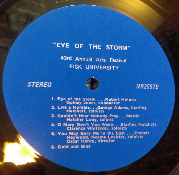 The Fisk Jubilee Singers, The Fisk University Choir, The Fisk Jazz Ensemble : Eye Of The Storm, Fisk University 43rd Annual Arts Festival (LP, Album)