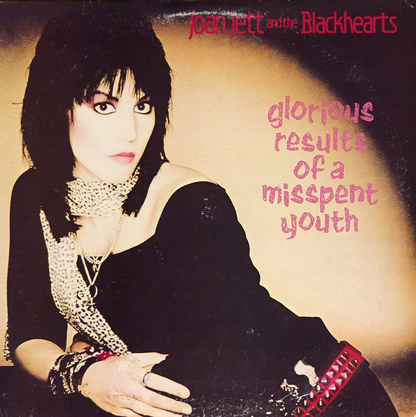Joan Jett & The Blackhearts : Glorious Results Of A Misspent Youth (LP, Album)