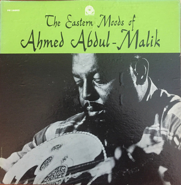 Ahmed Abdul-Malik : The Eastern Moods Of Ahmed Abdul-Malik (LP, Album, Mono, RE)