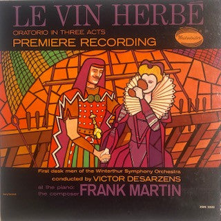 Frank Martin (3) : Le Vin Herbé (Oratorio In Three Acts) (2xLP, Mono)