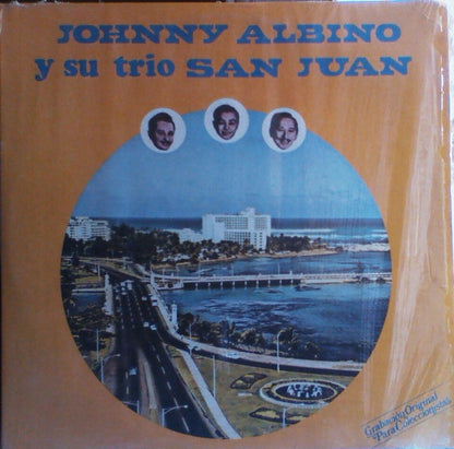 Johnny Albino y Su Trio San Juan : Johnny Albino Y Su Original Trio San Juan (LP, Album)