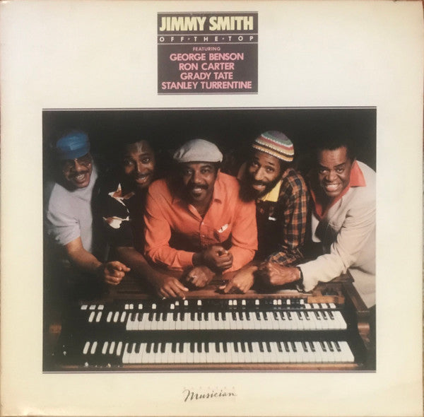 Jimmy Smith Featuring George Benson, Ron Carter, Grady Tate, Stanley Turrentine : Off The Top (LP, Album, Spe)