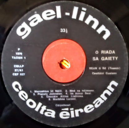 Seán Ó Riada Le Seán Ó Sé Agus Ceoltóirí Chualann : Ó Riada Sa Gaiety (LP)