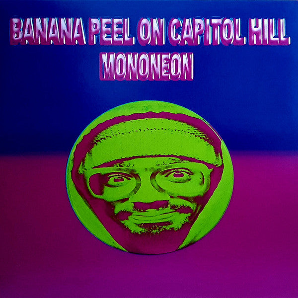MonoNeon : Banana Peel On Capitol Hill (LP, Album, Ltd, Blu)