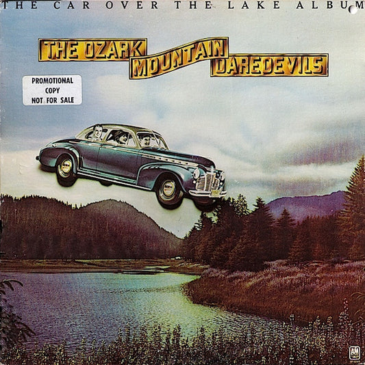 The Ozark Mountain Daredevils : The Car Over The Lake Album (LP, Album, Promo + Flexi, 7")