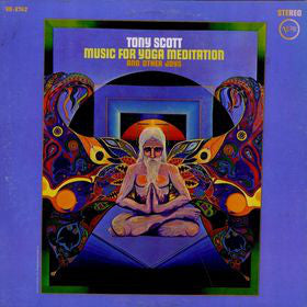 Tony Scott (2) : Music For Yoga Meditation And Other Joys (LP, Album)