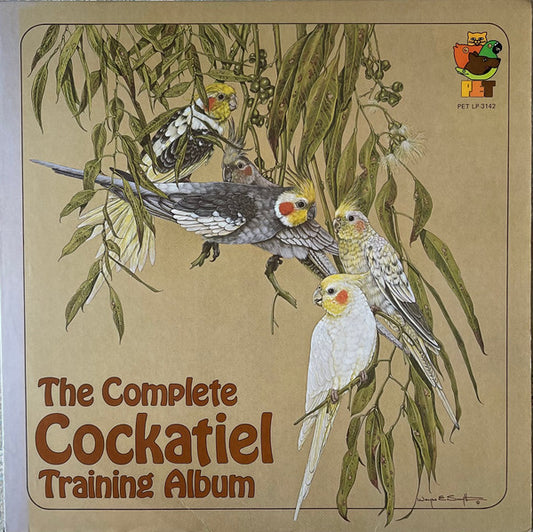 No Artist : The Complete Cockatiel Training Album (LP)