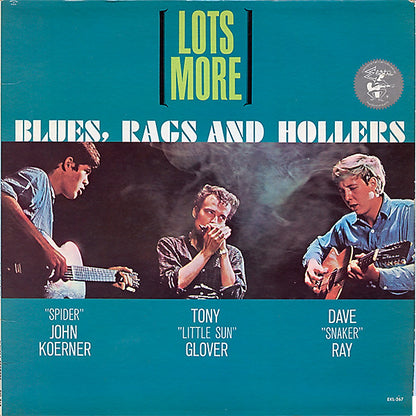 Koerner, Ray & Glover : Lots More Blues, Rags And Hollers (LP, Album, Mono)