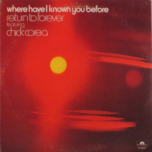 Return To Forever Featuring Chick Corea : Where Have I Known You Before (LP, Album)