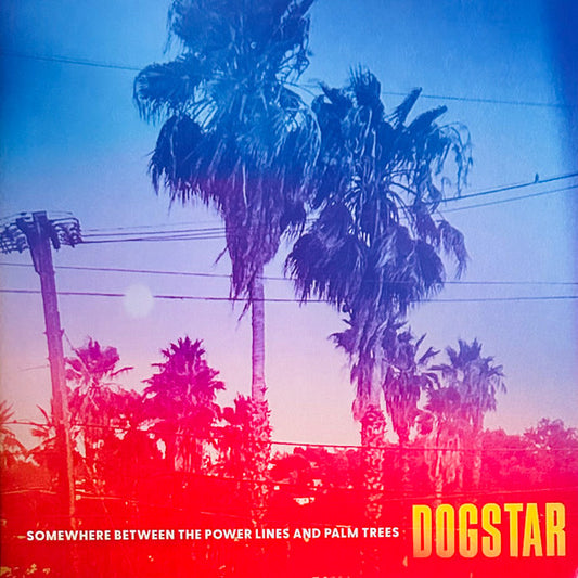 Dogstar : Somewhere Between The Power Lines And Palm Trees (LP, Album, Ltd, Wat)