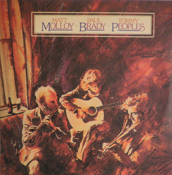 Matt Molloy, Paul Brady, Tommy Peoples : Matt Molloy / Paul Brady / Tommy Peoples (LP, Album, Tex)