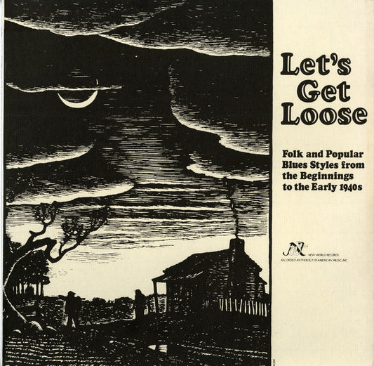 Various : Let's Get Loose (Folk And Popular Blues Styles From The Beginnings To The Early 1940s) (LP, Comp, Mono)