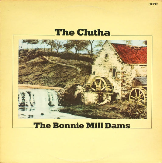 The Clutha : The Bonnie Mill Dams (LP, Album)