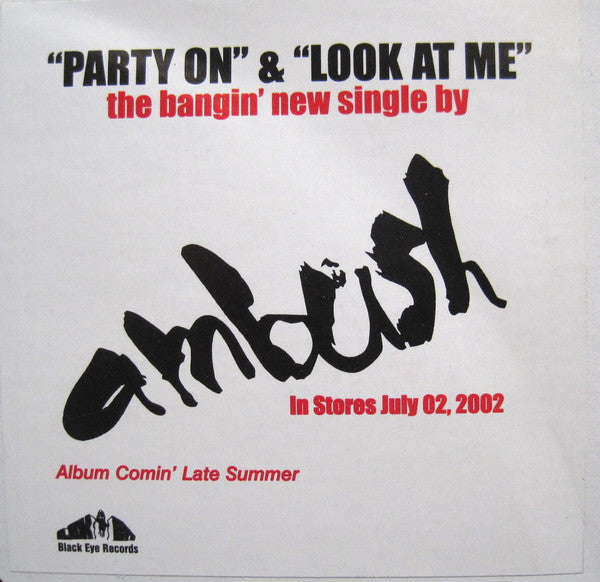 Ambush (9) : Party On / Look At Me (12")