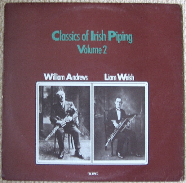 Liam Walsh (2), William Andrews : Classics Of Irish Piping Volume 2 (LP, Mono)