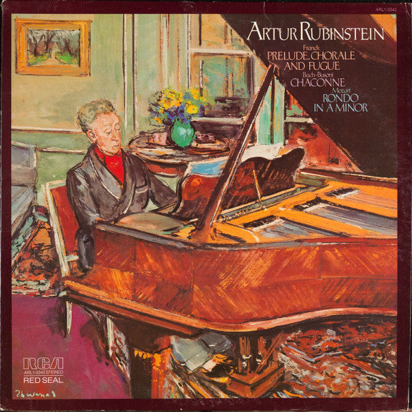 Arthur Rubinstein, César Franck, Johann Sebastian Bach - Ferruccio Busoni, Wolfgang Amadeus Mozart : Prélude, Chorale And Fugue / Chaconne / Rondo In A Minor (LP, Album)
