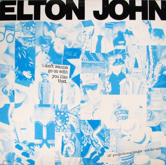 Elton John : I Don't Wanna Go On With You Like That (12", Maxi, Promo)