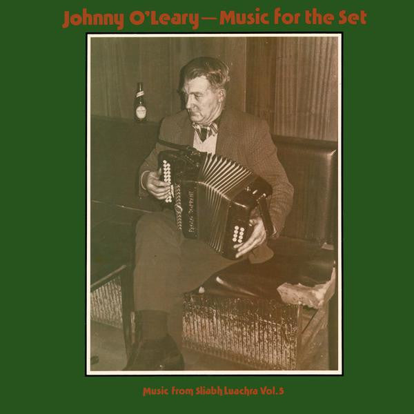 Johnny O'Leary : Music For The Set - Music From Sliabh Luachra Vol. 5 (LP, Album)