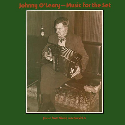 Johnny O'Leary : Music For The Set - Music From Sliabh Luachra Vol. 5 (LP, Album)