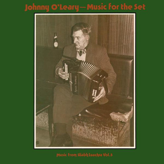 Johnny O'Leary : Music For The Set - Music From Sliabh Luachra Vol. 5 (LP, Album)