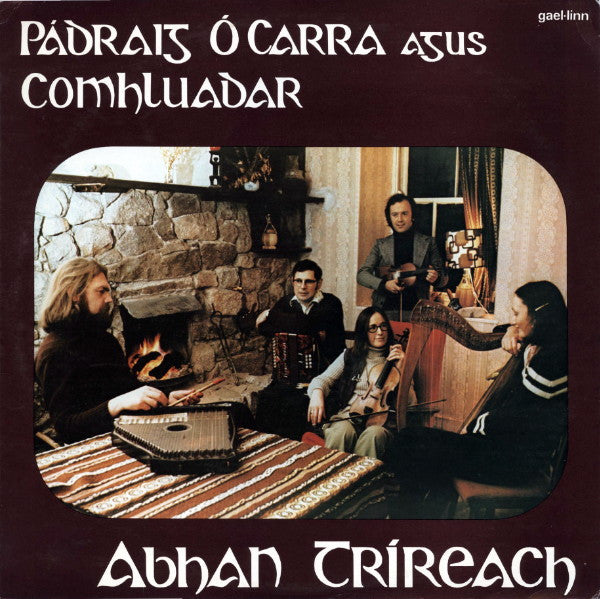 Pádraig Ó Carra Agus Comhluadar : Abhan Tríreach (LP, Album)