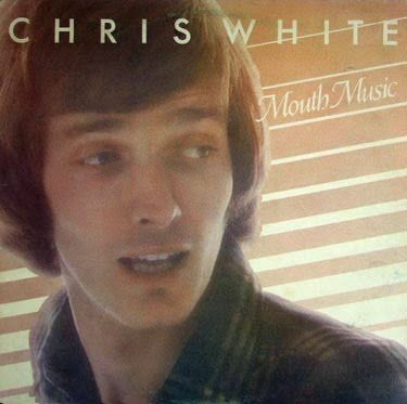 Chris White (4) : Mouth Music (LP, Album)