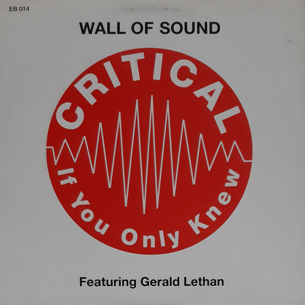 Wall Of Sound Featuring Gerald Latham : Critical (If You Only Knew) (12")