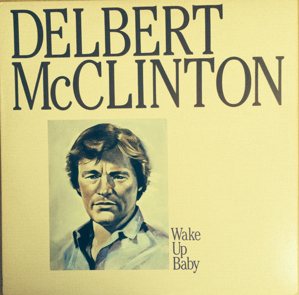 Delbert McClinton : Wake Up Baby (LP, Comp)