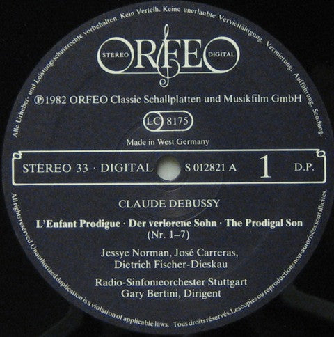Claude Debussy − Jessye Norman, José Carreras, Dietrich Fischer-Dieskau, Ileana Cotrubas, Glenda Maurice, Gary Bertini : L'Enfant Prodigue = Der Verlorene Sohn = The Prodigal Son / La Damoiselle Elue = Die Auserwählte Jungfrau = The Blessed Damozel (LP, Album)