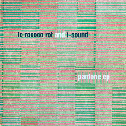 To Rococo Rot And I-Sound : Pantone EP (12", EP)