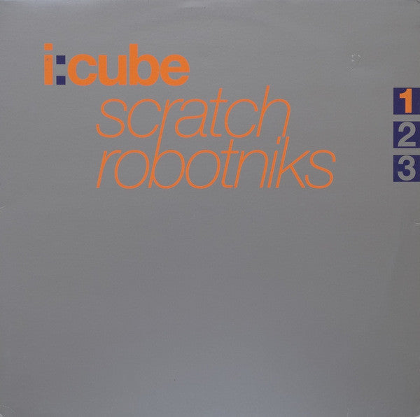 I:Cube : Scratch Robotniks (12", EP)